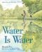 Water is Water by Miranda Paul
