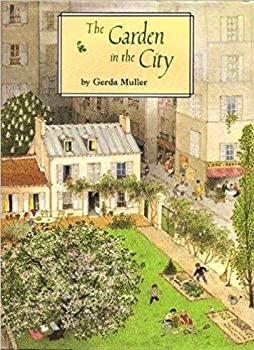 The Garden in the City by Gerda Mulle