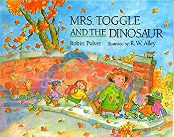 Mrs. Toggle and the Dinosaur by Robin Pulver