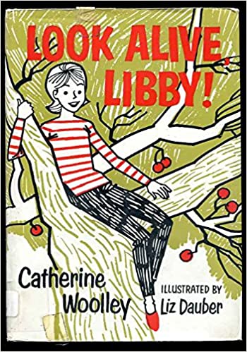 Look Alive, Libby! by Catherine Woolley