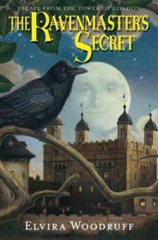 The Ravenmaster's Secret by Elvira Woodruff