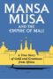 Mansa Musa and the Empire of Mali by P. James Oliver