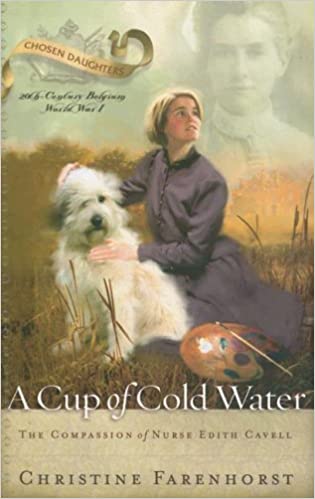A Cup of Cold Water by Christine Farenhorst