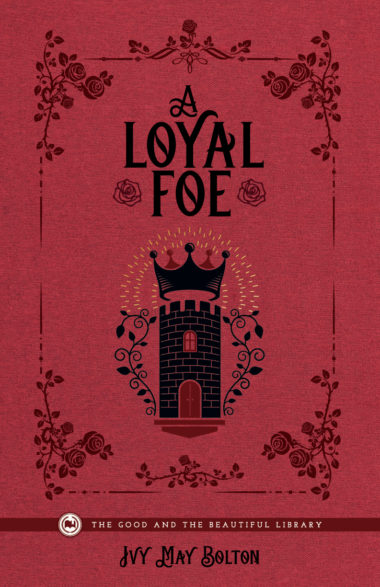 A Loyal Foe by Ivy May Bolton