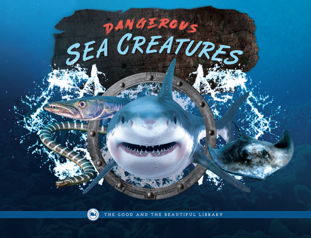 Dangerous Sea Creatures - The Good and The Beautiful Book List