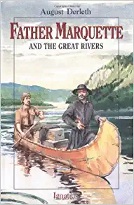 Father Marquette and the Great Rivers by August Derleth