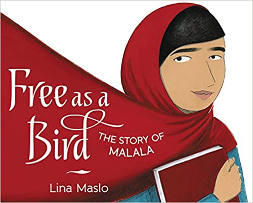 Free as a Bird—The Story of Malala