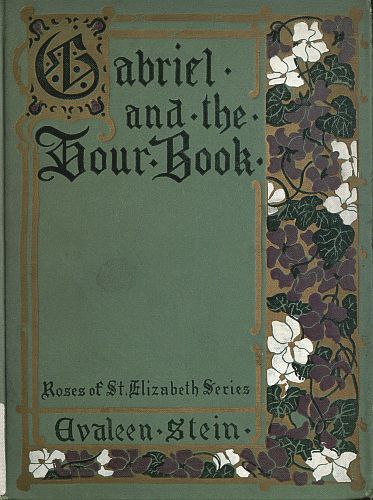 Gabriel and the Hour Book by Evaleen Stein