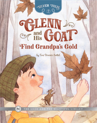 Glenn and His Goat Find Grandpa's Gold by Sue Stuever Battel
