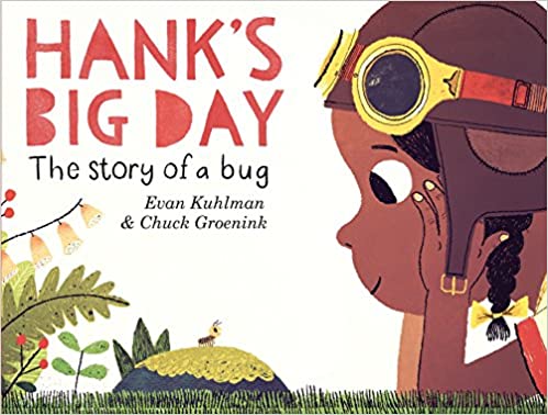 Hank’s Big Day—The Story of a Bug