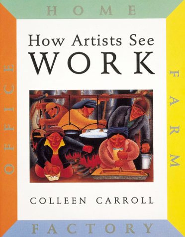 How Artists See Work, Colleen Carroll