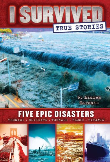 I Survived True Stories: Five Epic Disasters, Lauren Tarshis