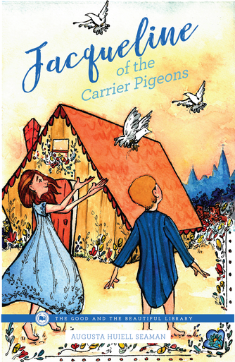 Jacqueline of the Carrier Pigeons by Augusta Huiell Seaman