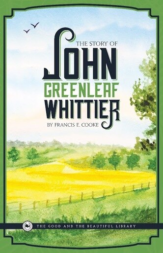 The Story of John Greenleaf Whittier by Frances E. Cooke