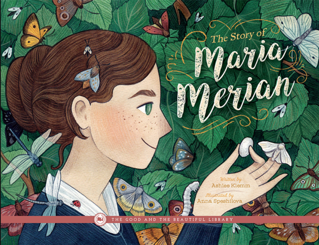 The Story Of Maria Merian - The Good And The Beautiful Book List