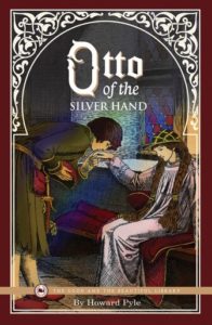 Otto of the Silver Hand by Howard Pyle