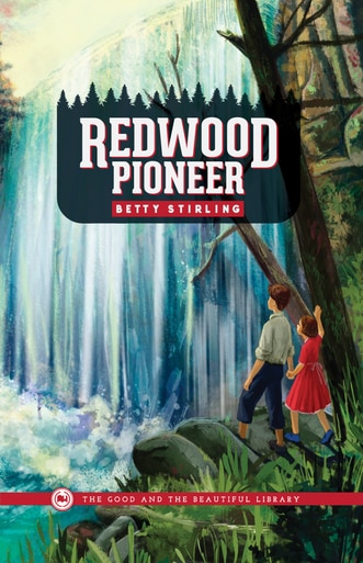 Redwood Pioneer by Betty Stirling