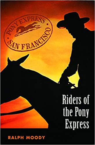 Riders of the Pony Express by Ralph Moody