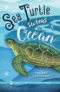 Sea Turtle Swims the Ocean by Peggy and Williams Stephens