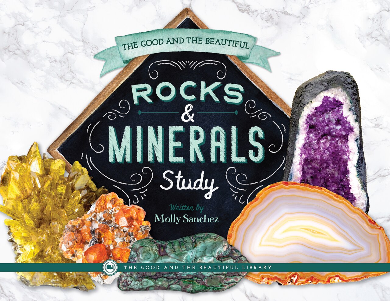 The Good and the Beautiful Rocks & Minerals Study