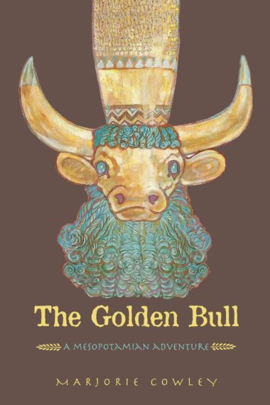 The Golden Bull: A Mesopotamian Adventure by Marjorie Cowley