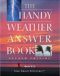 The Handy Weather Answer Book by Kevin Hile