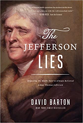 The Jefferson Lies—Exposing the Myths You’ve Always Believed About Thomas Jefferson