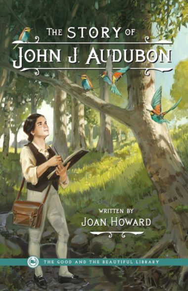 The Story of John J. Audubon by Joan Howard
