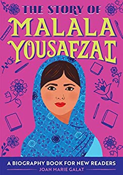 The Story of Malala Yousafzai by Joan Marie Galat