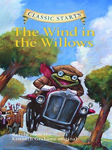 The Wind in the Willows (Classic Starts) Retold from the Kenneth Grahame original
