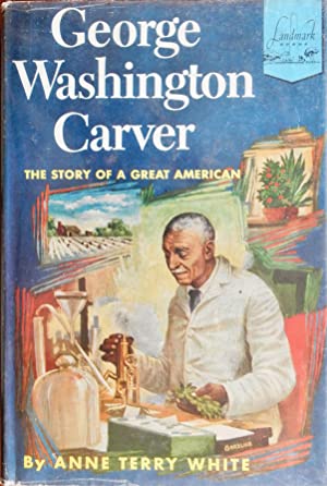 George Washington Carver by Anne Terry White