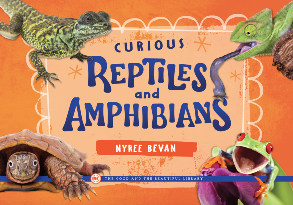 Curious Reptiles and Amphibians - The Good and The Beautiful Book List