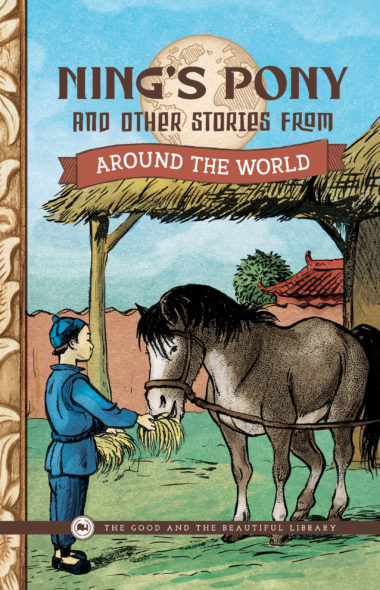 Ning's Pony and Other Stories From Around the World by Various Authors