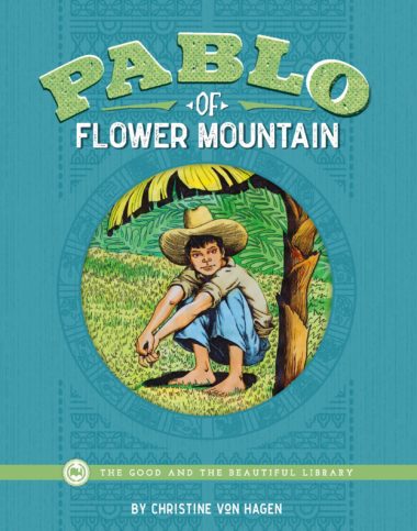 Pablo of Flower Mountain by Christine Von Hagen