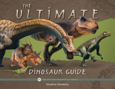 The Ultimate Dinosaur Guide by Heather Hawkins