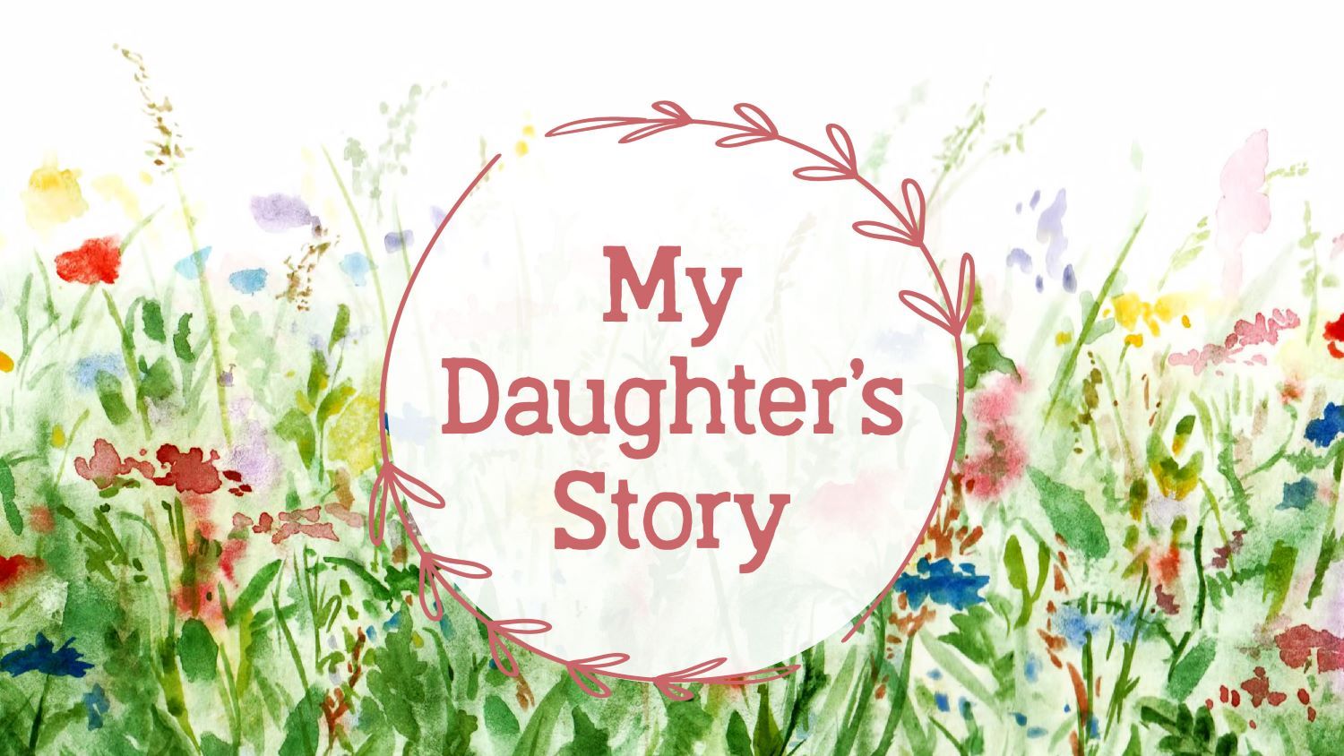 My Daughter’s Story