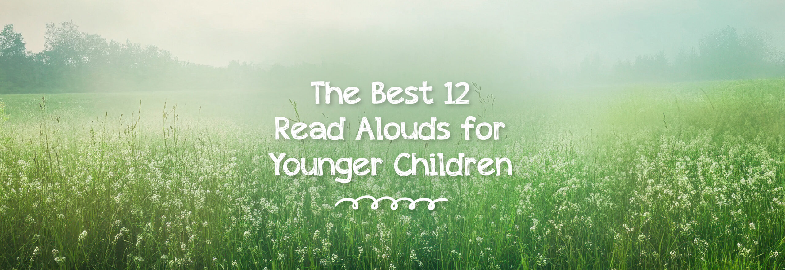 The Best 12 Read Alouds for Younger Children